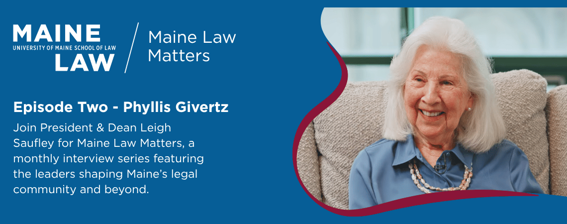 Maine Law Matters | Interview with Phyllis Givertz